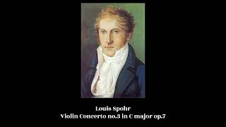 Louis Spohr  Violin Concerto no3 in C major op7 [upl. by Hux]