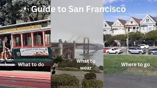 A Guide to San Francisco What to Do How to Get There Getting Around Safety [upl. by Otrebliw]