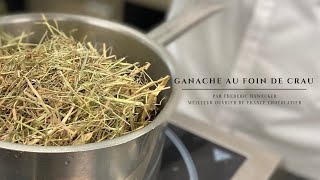 Recette de ganache chocolat au foin de Crau par Frédéric Hawecker [upl. by Tat]