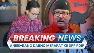 🔴BREAKING NEWS Anies Baswedan dan Rano Karno Merapat ke Kantor DPP PDIP Jelang Pengumuman Cakada [upl. by Bullis720]