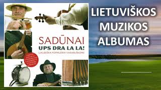 Sadūnai  Ups Dra La La Lietuviškos Muzikos Albumas [upl. by Dysart]