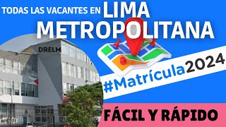 Ⓜ️📘¡MATRICULA 2024 ENCUENTRA LAS VACANTES FÁCILMENTE EN LIMA METROPOLITANA [upl. by Labaw]