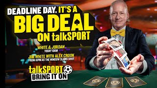 talkSPORT Deadline Day Live With Jim White amp Alex Crook The Latest Transfer News 🔥⚽ [upl. by Erimahs669]