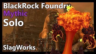 Mythic Blackrock Foundry Solo SlagWorks [upl. by Olihs]