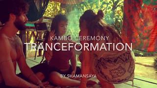 TRANCEFORMATION  KAMBO CEREMONY [upl. by Nadler]