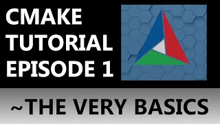 CMake Tutorial EP 1  Understanding The Basics [upl. by Eynenihc]