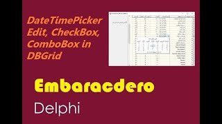 047DateTimePicker Edit CheckBox amp ComboBox in DBGrid Delphi بالعربي [upl. by Tracey745]