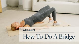 How To Properly Do A Bridge  Strength Exercises  Wellen [upl. by Annasor915]