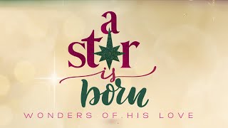 2023 Christmas Cantata  quotA Star is Bornquot  December 23 2023 [upl. by Dorcea]