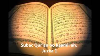 Subac Quran oo kaamil ah Juzka 1aad [upl. by Eerbua]