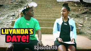 Lokshin Life Luyandas date Episode 39 [upl. by Corina]