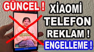 XİAOMİ TELEFONLARDA REKLAM ENGELLEME 2025 [upl. by Selrahcnhoj246]