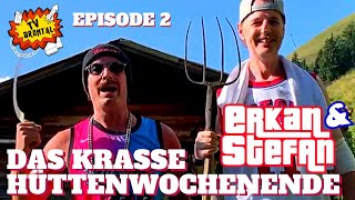 Das krasse Hüttenwochenende Auf der Alm mit Erkan amp Stefan  Episode 2  TV Brontal [upl. by Burton]