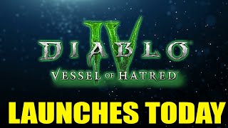 Diablo 4 Vessel of Hatred launches TODAY [upl. by Kcired293]