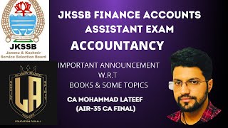 IMPORTANT ANNOUNCEMENT REGARDING ACCOUNTANCY PAPER FOR JKSSB FINANCE ACCOUNTS ASSISTANT EXAM [upl. by Ardnosac]