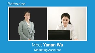 Bettersize Employee Stories  Featuring Yanan Wu [upl. by Oirretna]