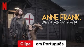 Anne Frank Minha Melhor Amiga Clipe  Trailer em Português  Netflix [upl. by Ivana]