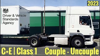 CE  Class 1  How To Couple and Uncouple a Trailer to DVSA Standards 2023 [upl. by Yrrak298]