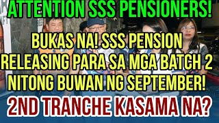 ✅SSS PENSIONERS BUKAS NA PENSION RELEASE NGAYONG SEPTEMBER FOR 2ND BATCH 2ND TRANCHE KASALI NA [upl. by Atinram831]