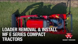 Loader Removal amp Install  MF E Series Compact Tractors [upl. by Eiralc]