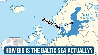 Baltic Sea  How Big Is The Baltic Sea Actually [upl. by Sirdna748]