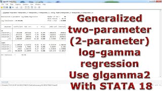 Generalized twoparameter 2parameter loggamma regression Use glgamma2 With STATA 18 [upl. by Arehahs]