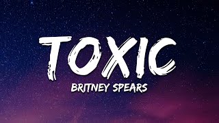 Britney Spears  Toxic Lyrics [upl. by Nolur410]