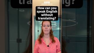 How to stop translating when you speak English [upl. by Buchbinder424]