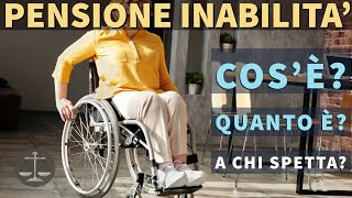 PENSIONE DINABILITA PER INVALIDI CIVILI Cos’è a chi spetta e a quanto ammonta [upl. by Letch97]