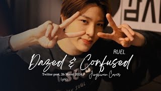 Junghwan  Dazed amp Confused Ruel  Lyrics [upl. by Emmeram]