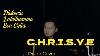 CHRISYE  Diskoria Laleilmanino Eva Celia Drum Cover [upl. by Elatsyrk]