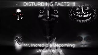 Mr Incredible Becoming Uncanny Part 15 Disturbing Facts [upl. by Jeb]