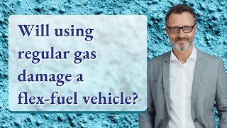 Will using regular gas damage a flexfuel vehicle [upl. by Mylander]