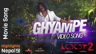 GHYAMPE  New Nepali Movie LOOT 2 Video Song Ft Saugat Malla Dayahang Rai Bipin Karki [upl. by Ueih]