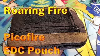 Roaring Fire Picofire EDC Pocket Bag 2022 [upl. by Ellekim834]