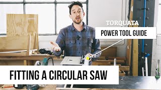 Torquata Power Tool Guide  Fitting a Circular Saw with Patrick Holcombe [upl. by Grieve]