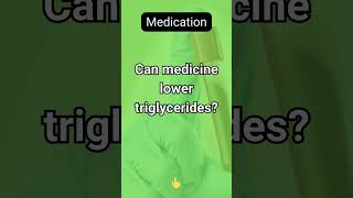 Can medicine lower triglycerides [upl. by Lali]