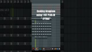 COOKING AMAPIANO USING 1 STOCK VST PLUGIN quotSYTRUSquot [upl. by Adikram]