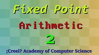 Fixed Point Arithmetic 2 Multiplication and Division [upl. by Gavette]