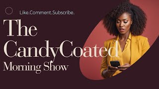 The CandyCoated Morning Show 610 [upl. by Bowes906]