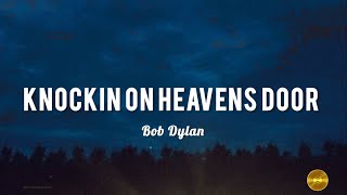 Bob Dylan  Knockin On Heaven’s Door Lyrics Video  Lirik Lagu Bob Dylan Knockin On Heaven’s Door [upl. by Wandie]