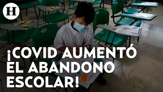 ¿Por qué un menor deja la escuela en México Pobreza y pandemia de Covid entre las razones [upl. by Asalocin]