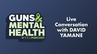 Guns and Mental Health Live with David Yamane [upl. by Aronek]