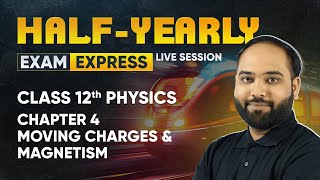 Moving Charges and Magnetism  Class 12 Physics Chapter 4  Exam Express HalfYearly Live Session [upl. by Akeihsal]