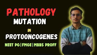 Neoplasia  Lecture 6  Mutation in Protooncogenes  Neet pg  Fmge  Mbbs proff [upl. by Hey170]