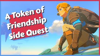 A Token of Friendship Side Quest Guide in Zelda Tears of the KingdomTOTK [upl. by Nnyllaf]