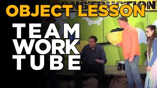 Object Lesson  Teamwork Tube [upl. by Batruk573]