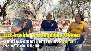 Luz Imelda y Tranquilino Gómez Quinta Gomari entrevista parte I Pie de Cría Oficial [upl. by Michael]