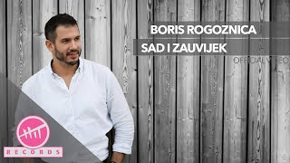 Boris Rogoznica – Sad i zauvijek OFFICIAL VIDEO [upl. by Nivled746]