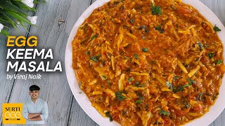 EGG KEEMA MASALA  Dhaba style Egg Kheema Recipe  Anda Keema  Surti Anda Khimo by Viraj Naik [upl. by Marr]